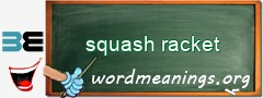 WordMeaning blackboard for squash racket